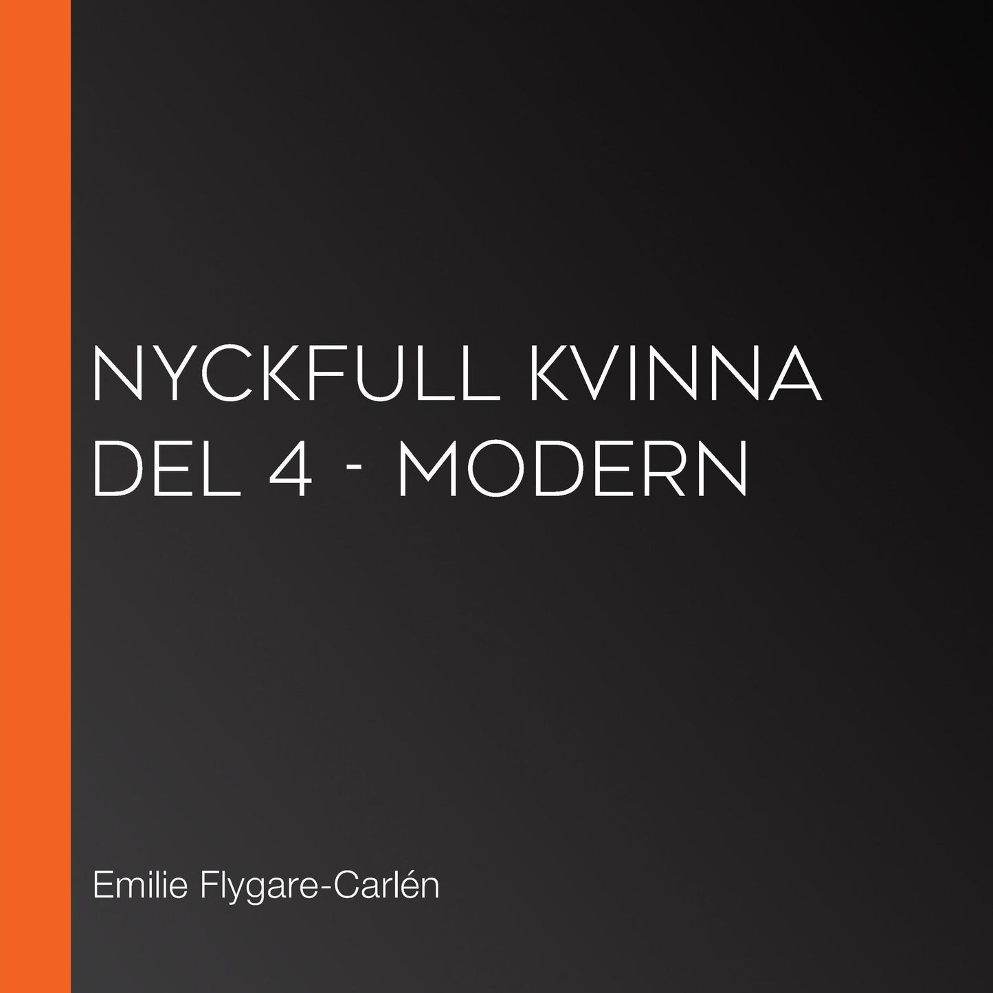 Nyckfull kvinna del 4 - Modern