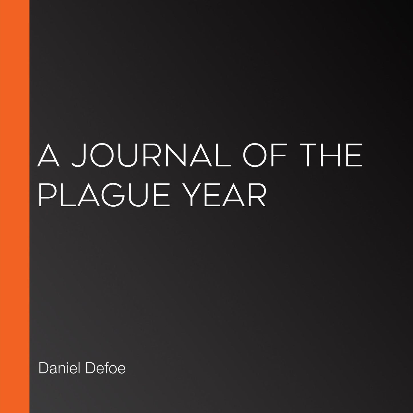 A Journal of the Plague Year