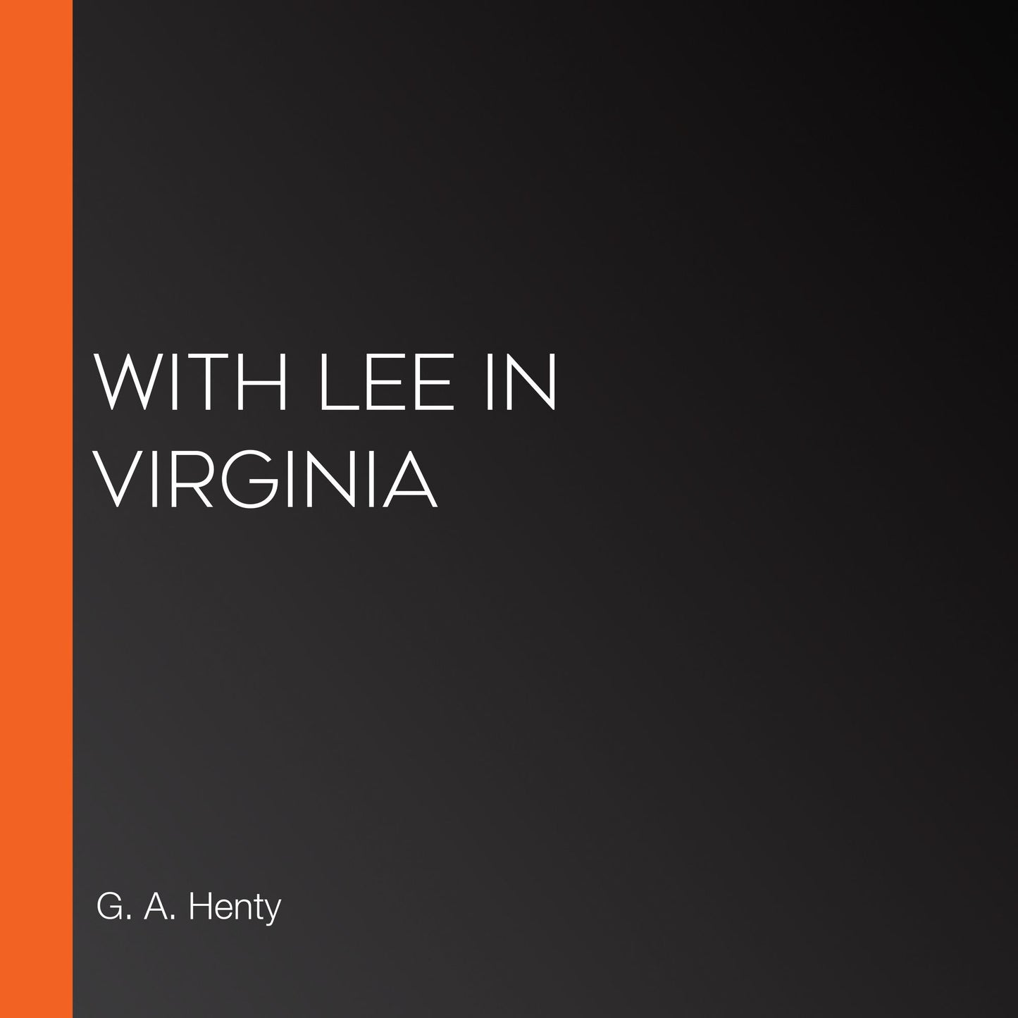 With Lee in Virginia