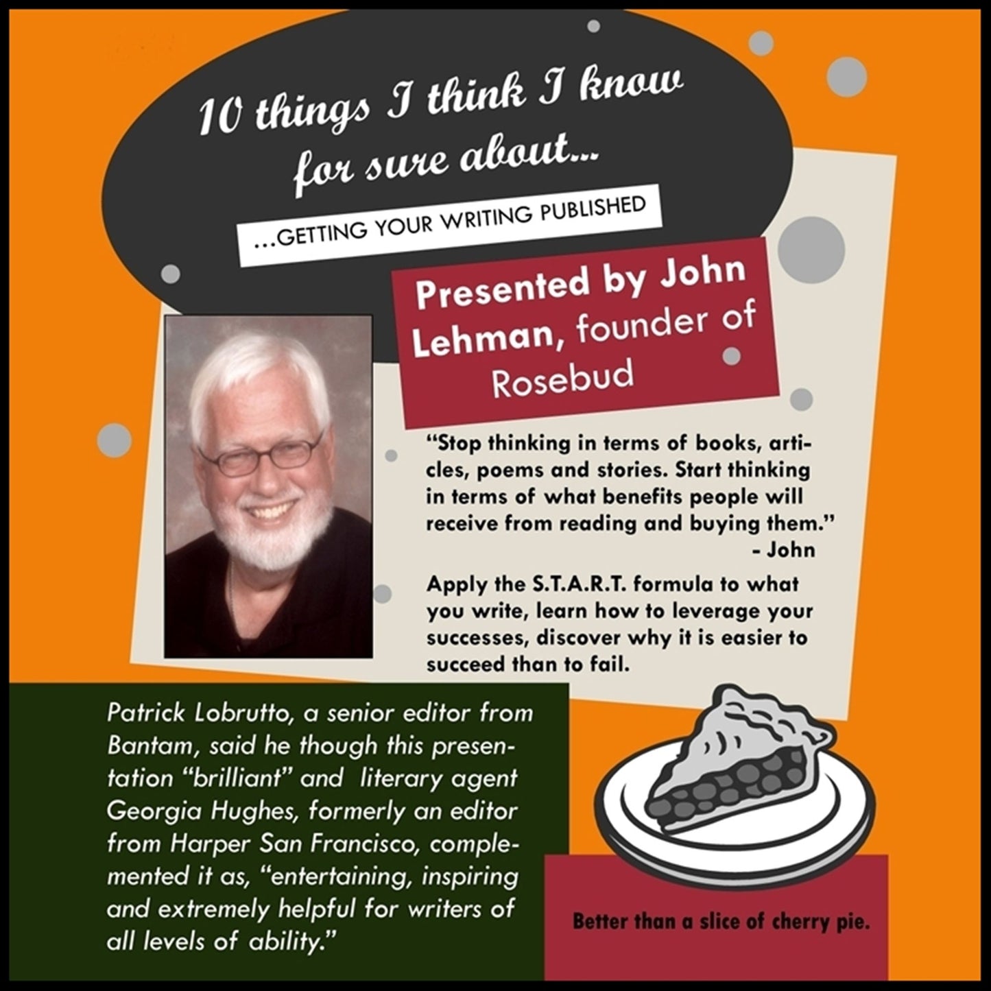 10 Things I Think I Know For Sure About... Getting Your Writing Published: Better Than a Slice of Cherry Pie