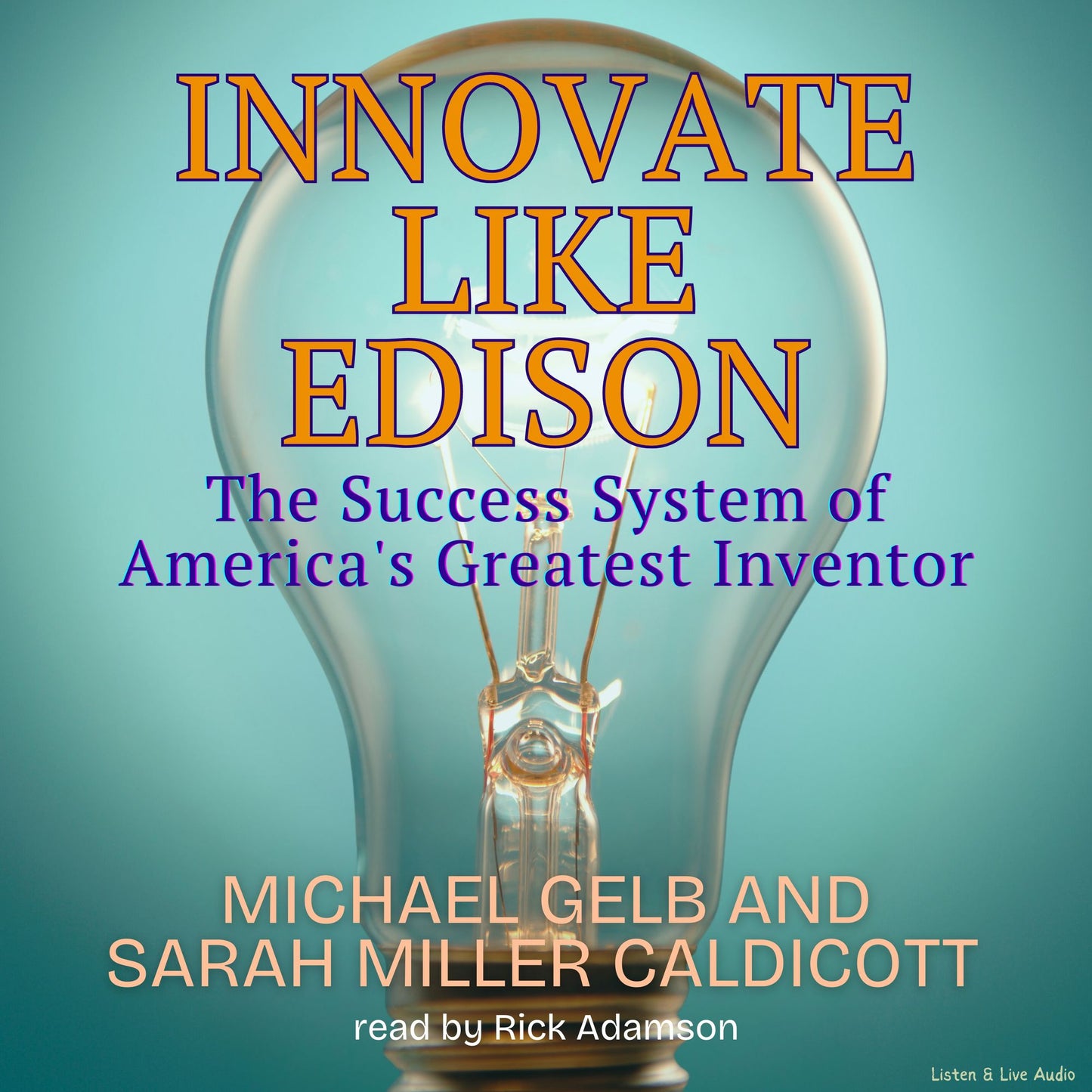 Innovate Like Edison: The Success System of America's Greatest Inventor (Abridged)