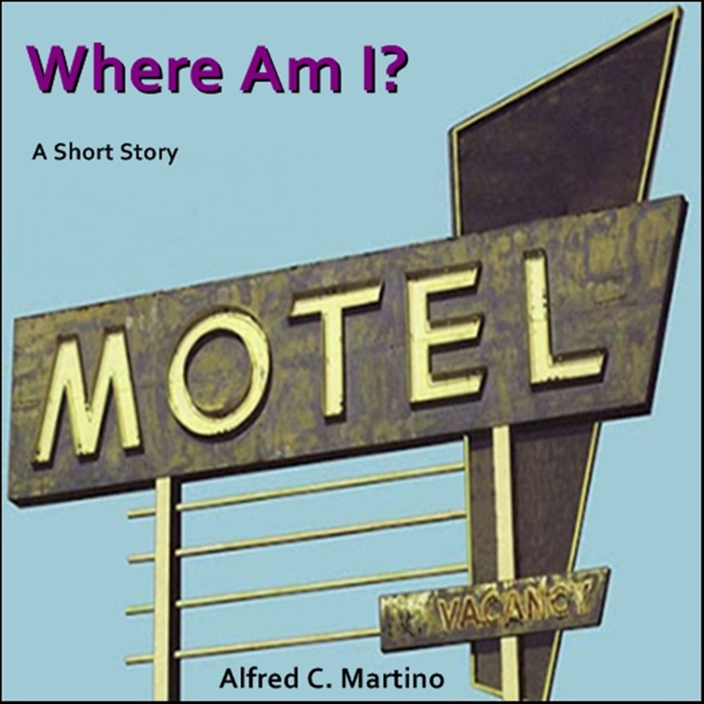 Where Am I?: A Short Story