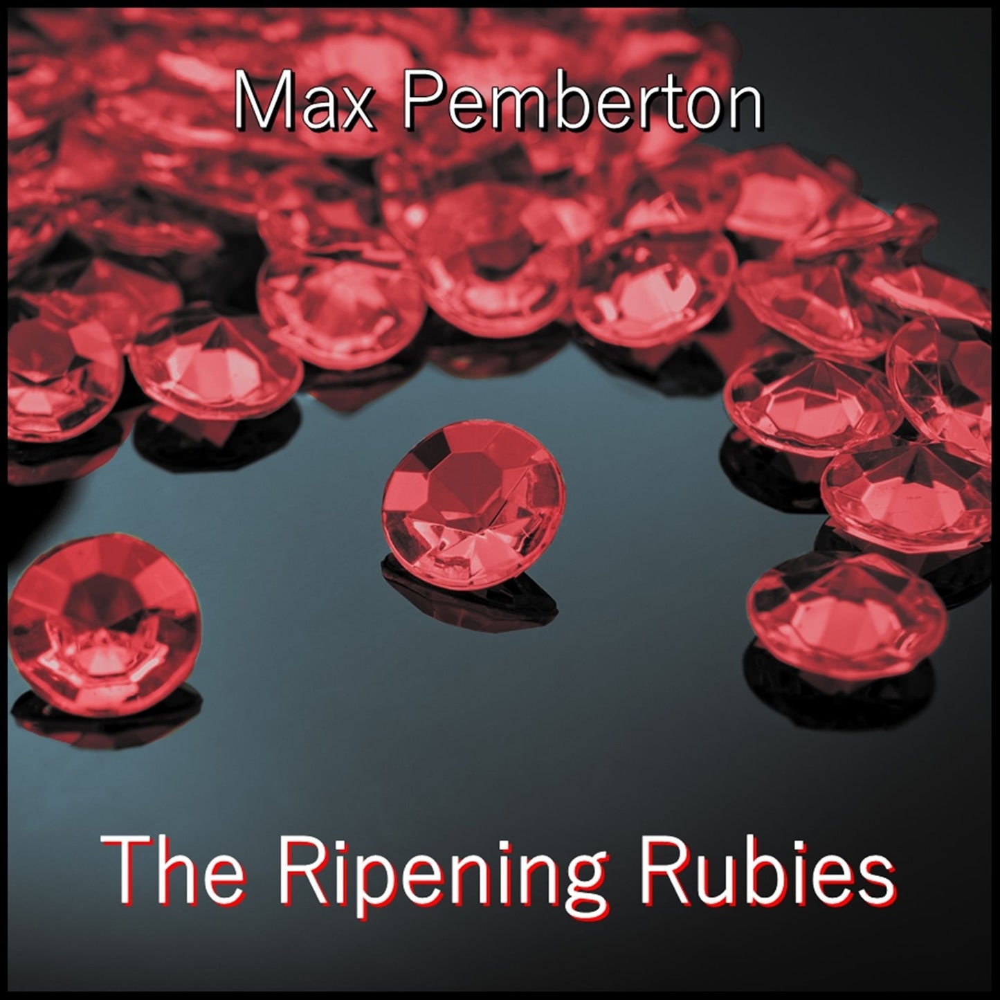 The Ripening Rubies