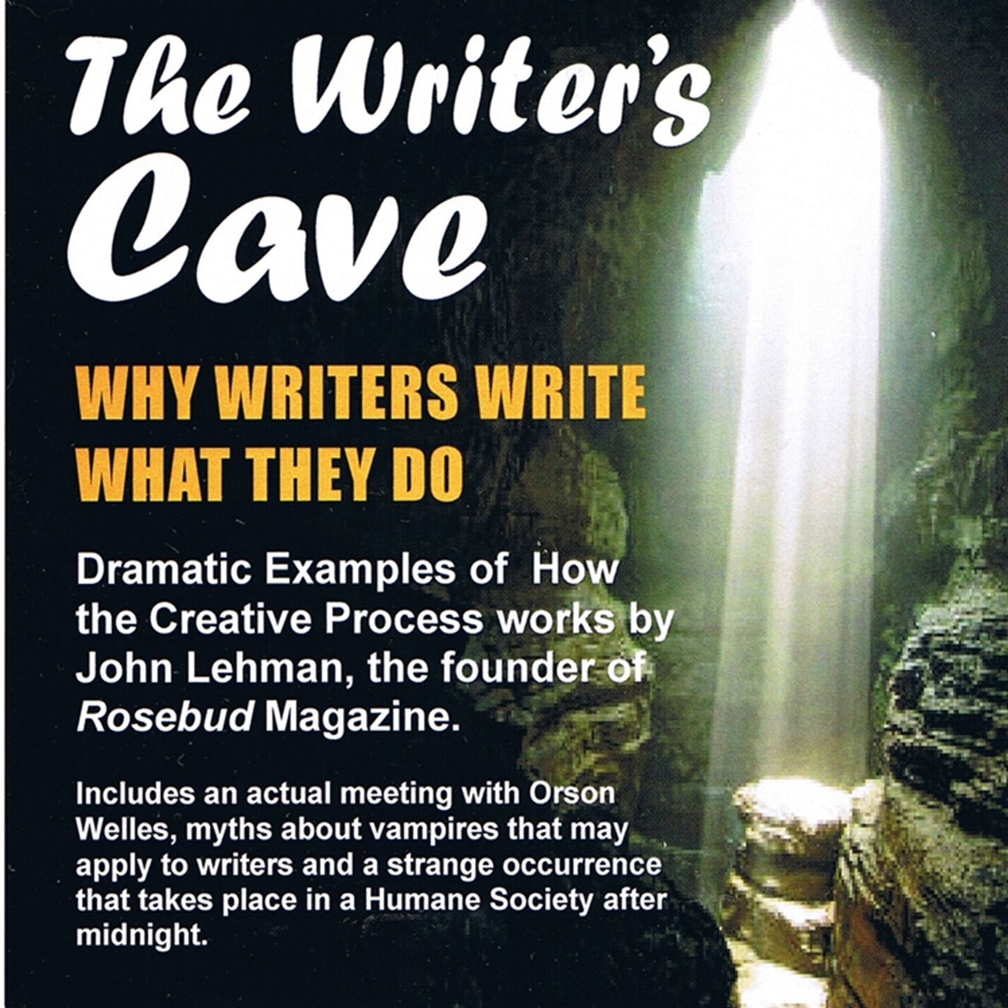 The Writer's Cave: Why Writers Write What They Do