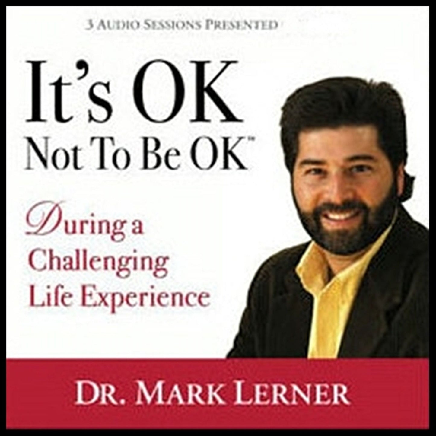 It's OK Not To Be Ok: During A Challenging Life Experience