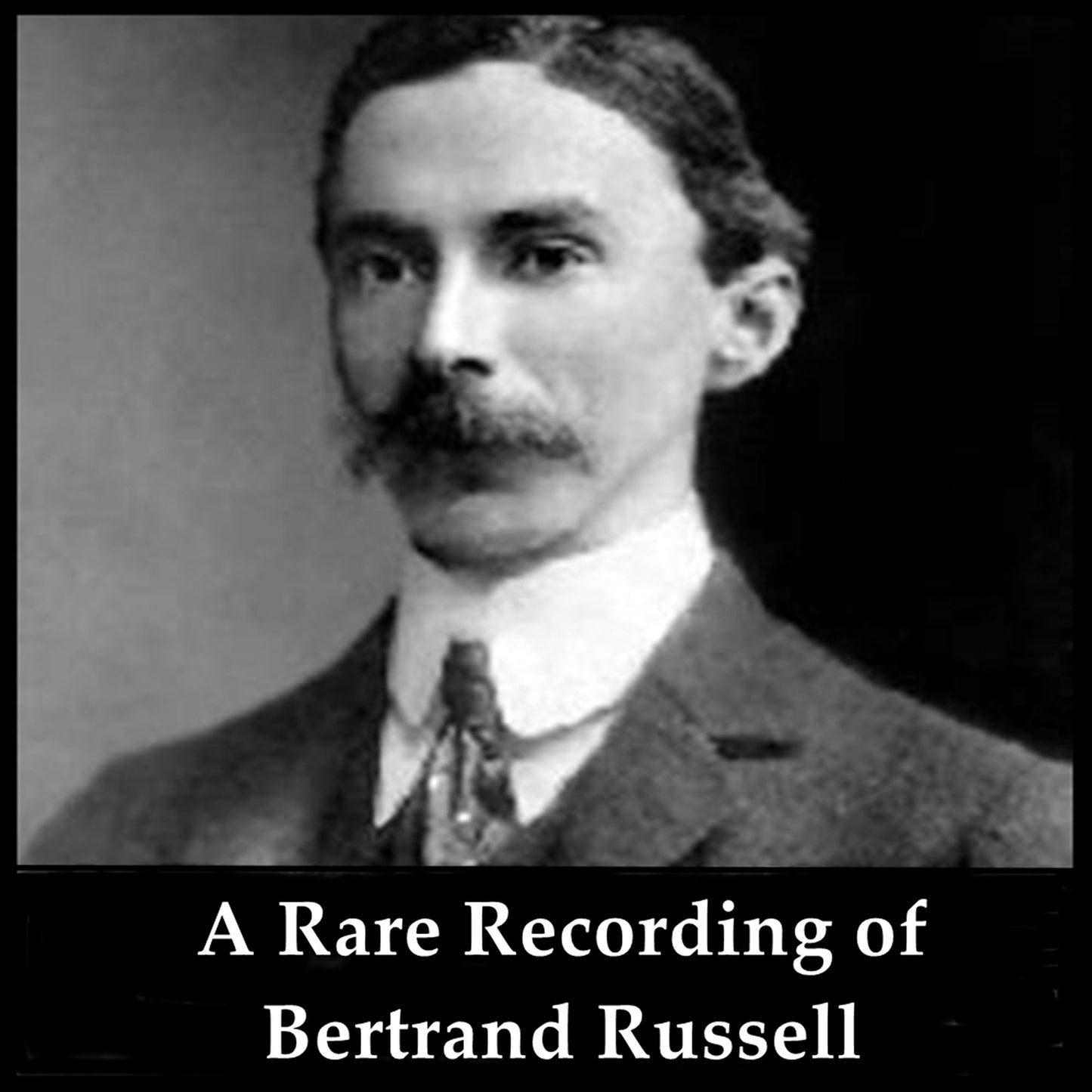 A Rare Recording of Bertrand Russell