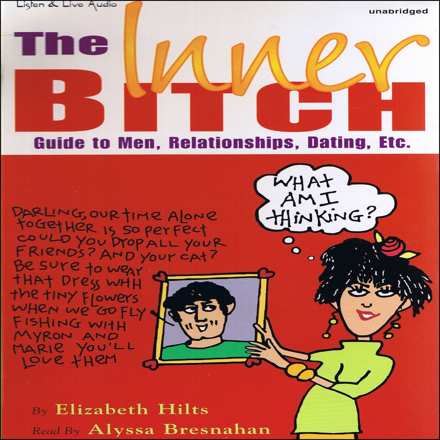 The Inner Bitch Guide To Men, Relationships, Dating, Etc.