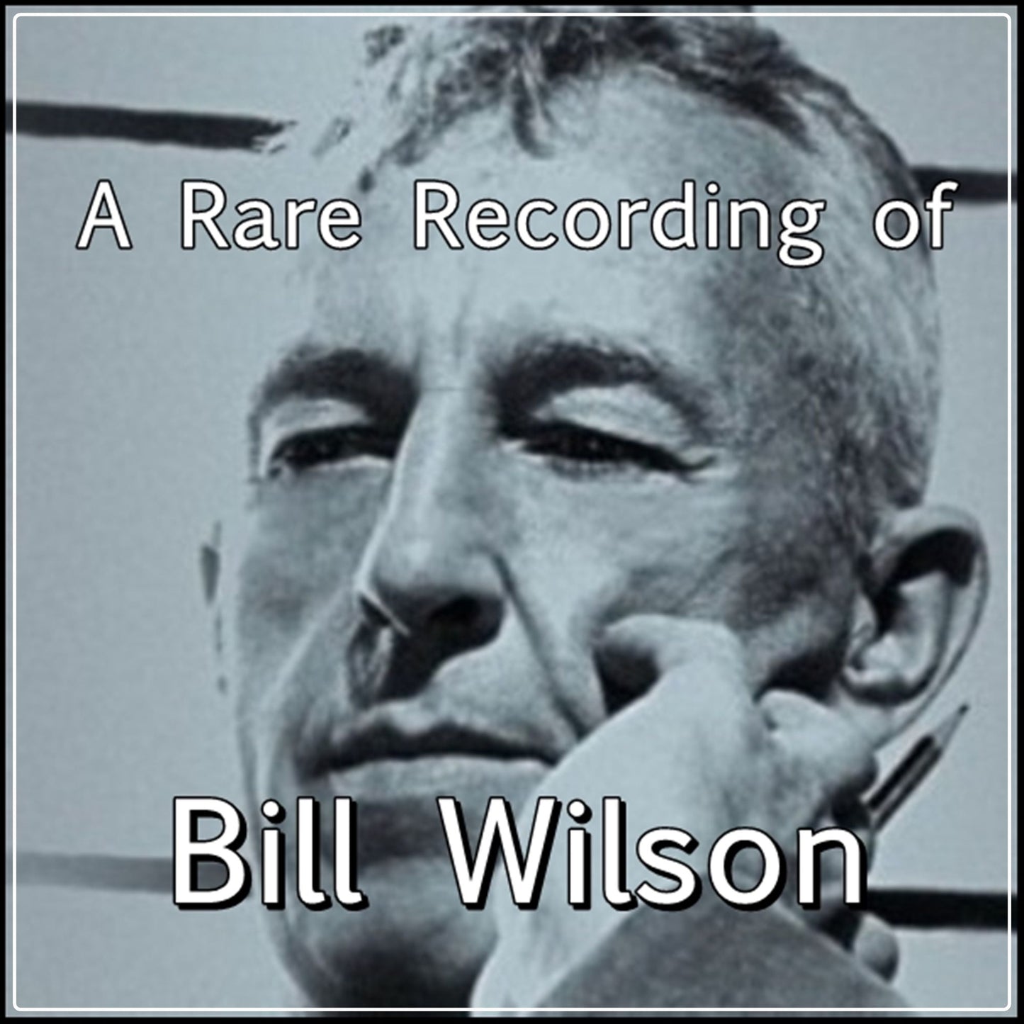 A Rare Recording of Bill Wilson