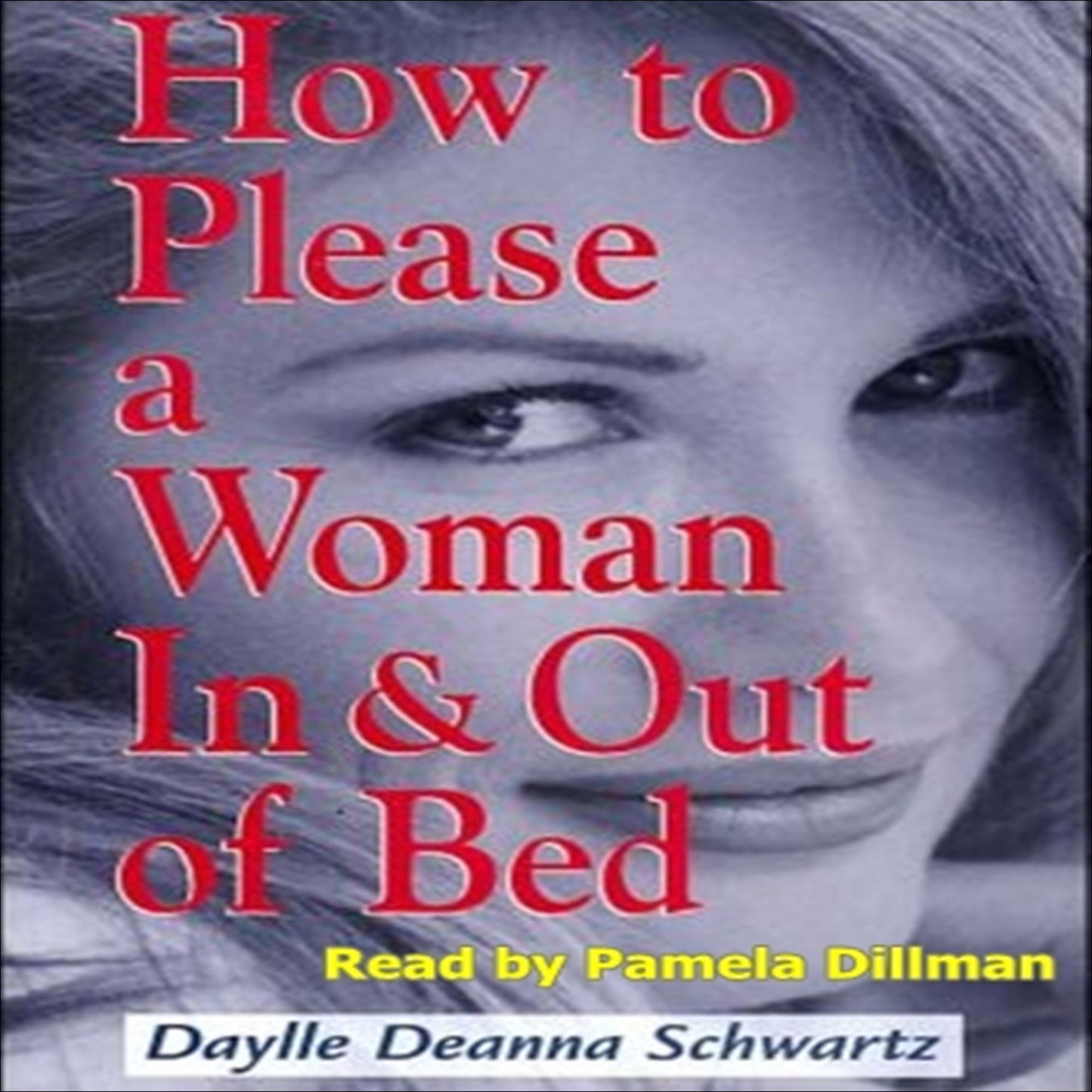 How to Please a Woman In & Out of Bed (Abridged)