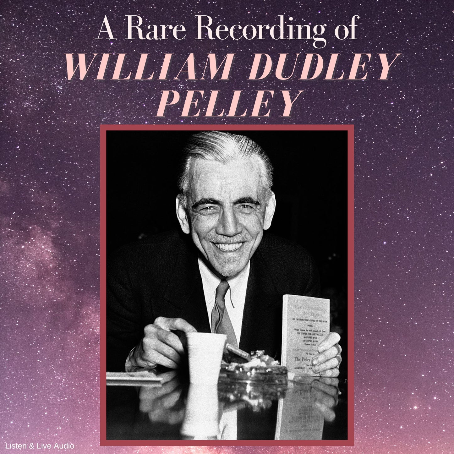 A Rare Recording of William Dudley Pelley