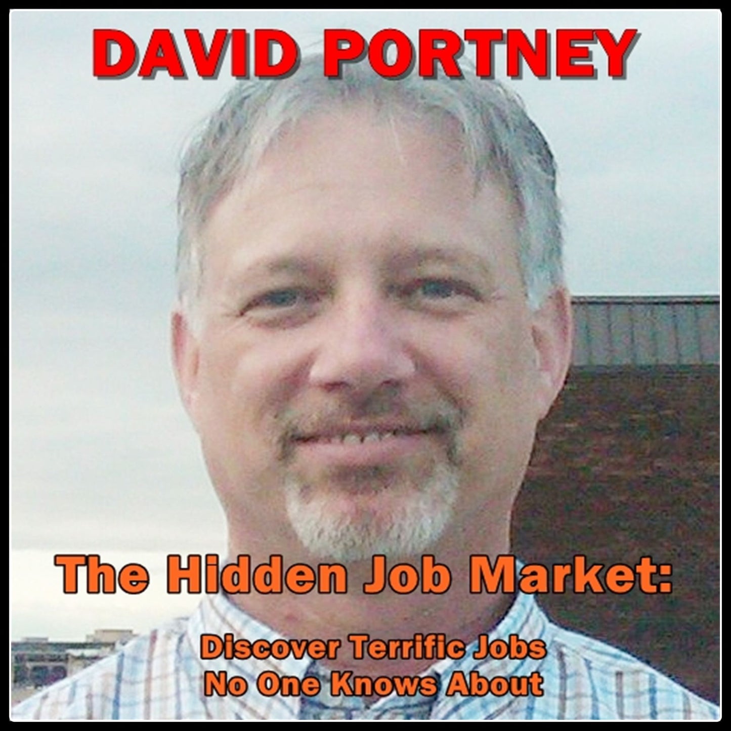 The Hidden Job Market: Discover Terrific Jobs No One Knows About