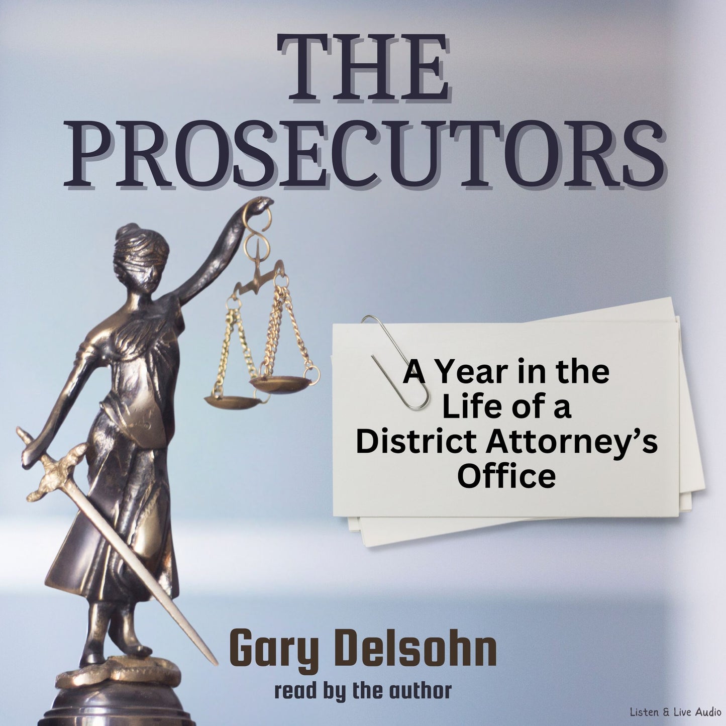 The Prosecutors: A Year in the Life of a District Attorney's Office (Abridged)
