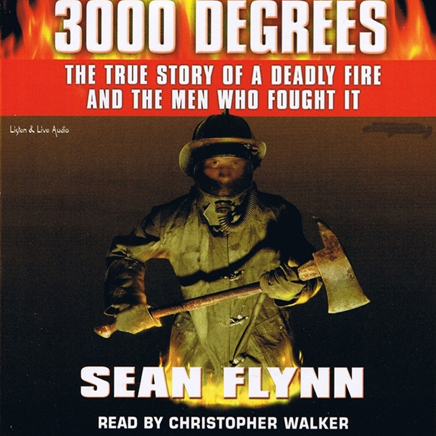3000 Degrees: The True Story of a Deadly Fire and the Men Who Fought It (Abridged)