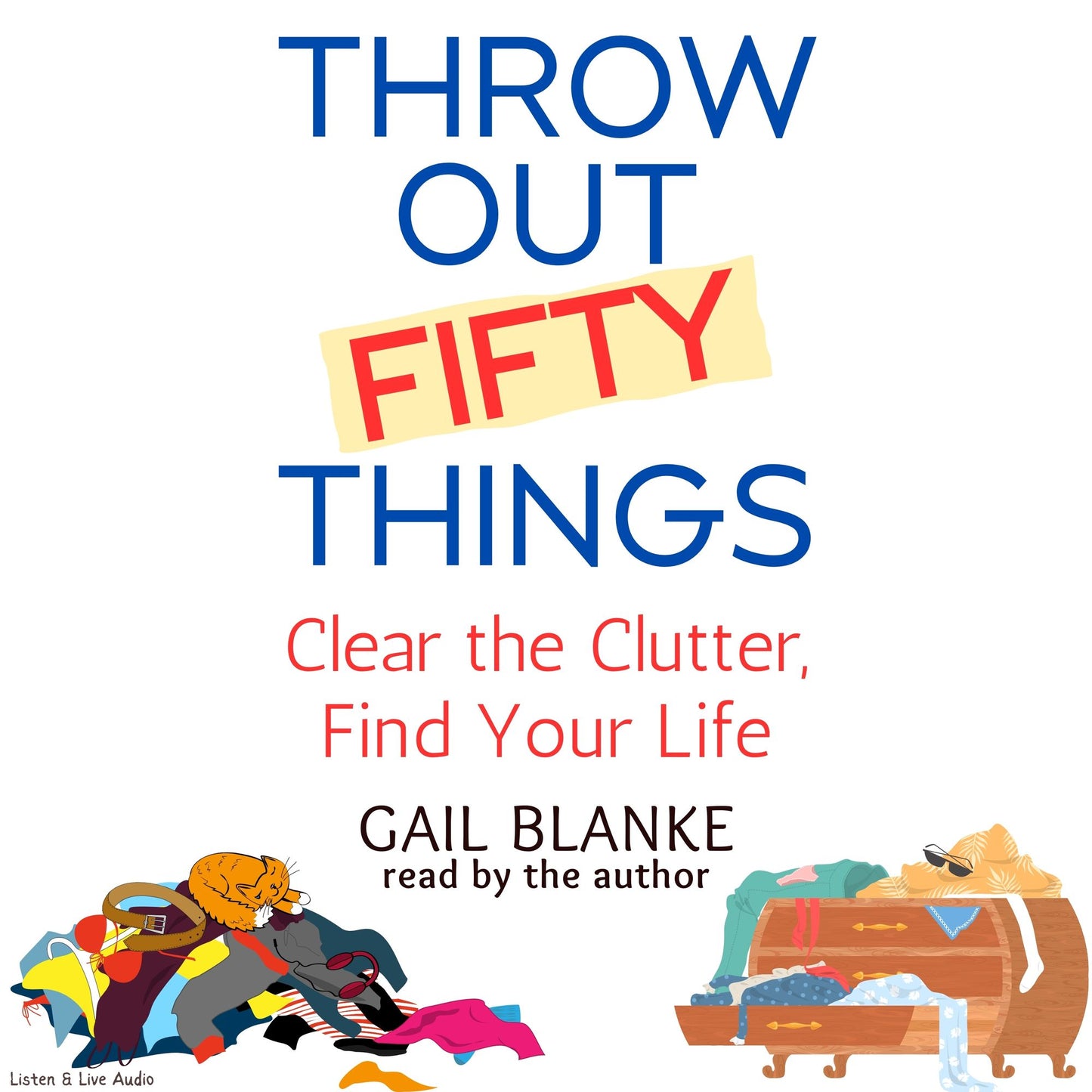 Throw Out Fifty Things (Abridged)