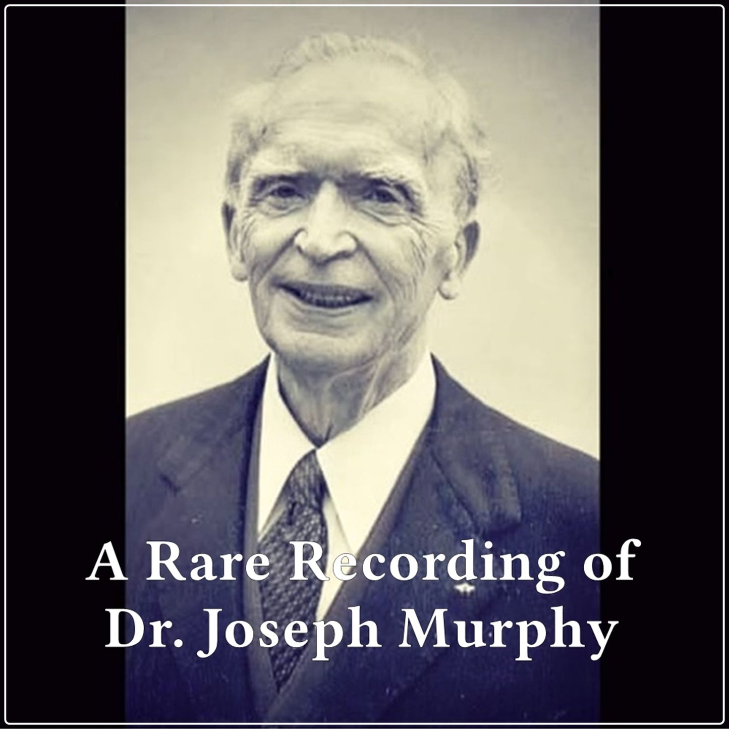A Rare Recording of Dr. Joseph Murphy