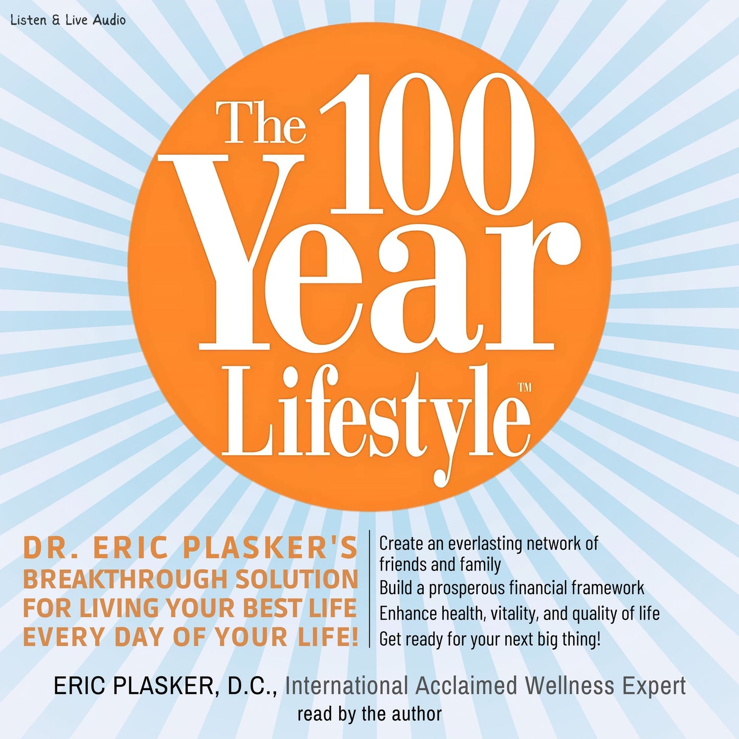 The 100 Year Lifestyle: Dr. Plasker's Breakthrough Solution for Living Your Best Life - Every Day of Your Life! (Abridged)