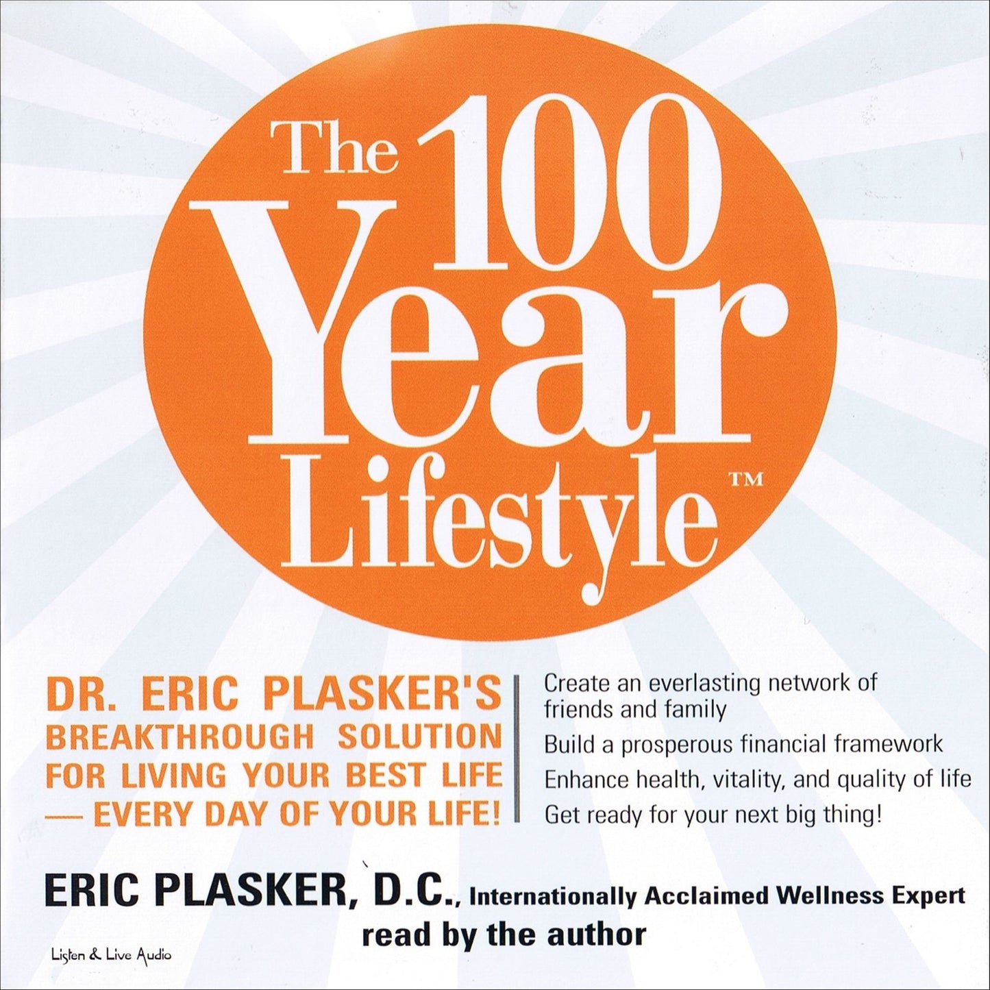 The 100 Year Lifestyle: Dr. Plasker's Breakthrough Solution for Living Your Best Life - Every Day of Your Life! (Abridged)