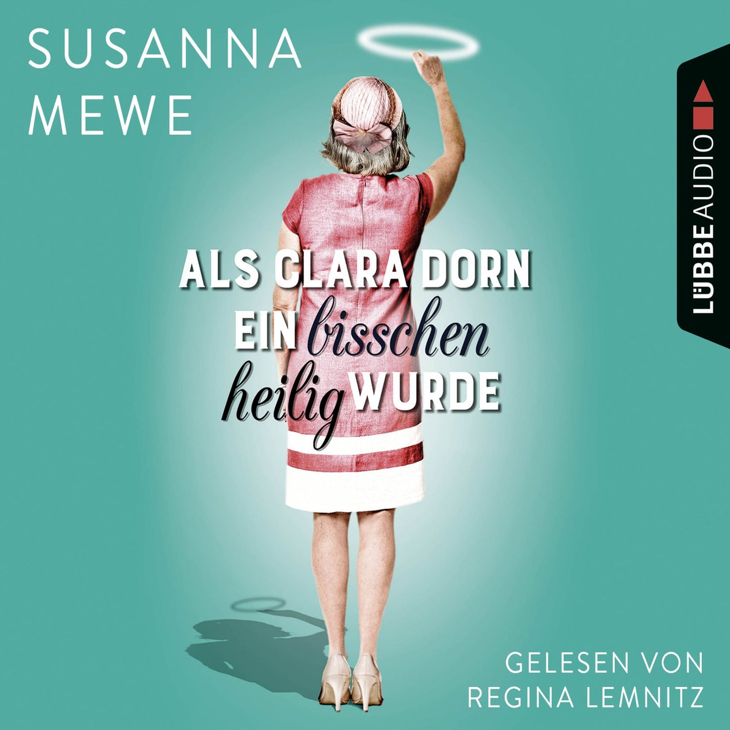 Als Clara Dorn ein bisschen heilig wurde (GekÃ¼rzt) (Abridged)