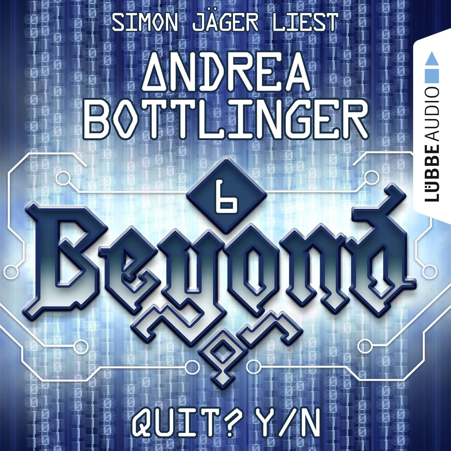 QUIT? Y/N - Beyond - Die Cyberpunk-Romanserie 6 (UngekÃ¼rzt)
