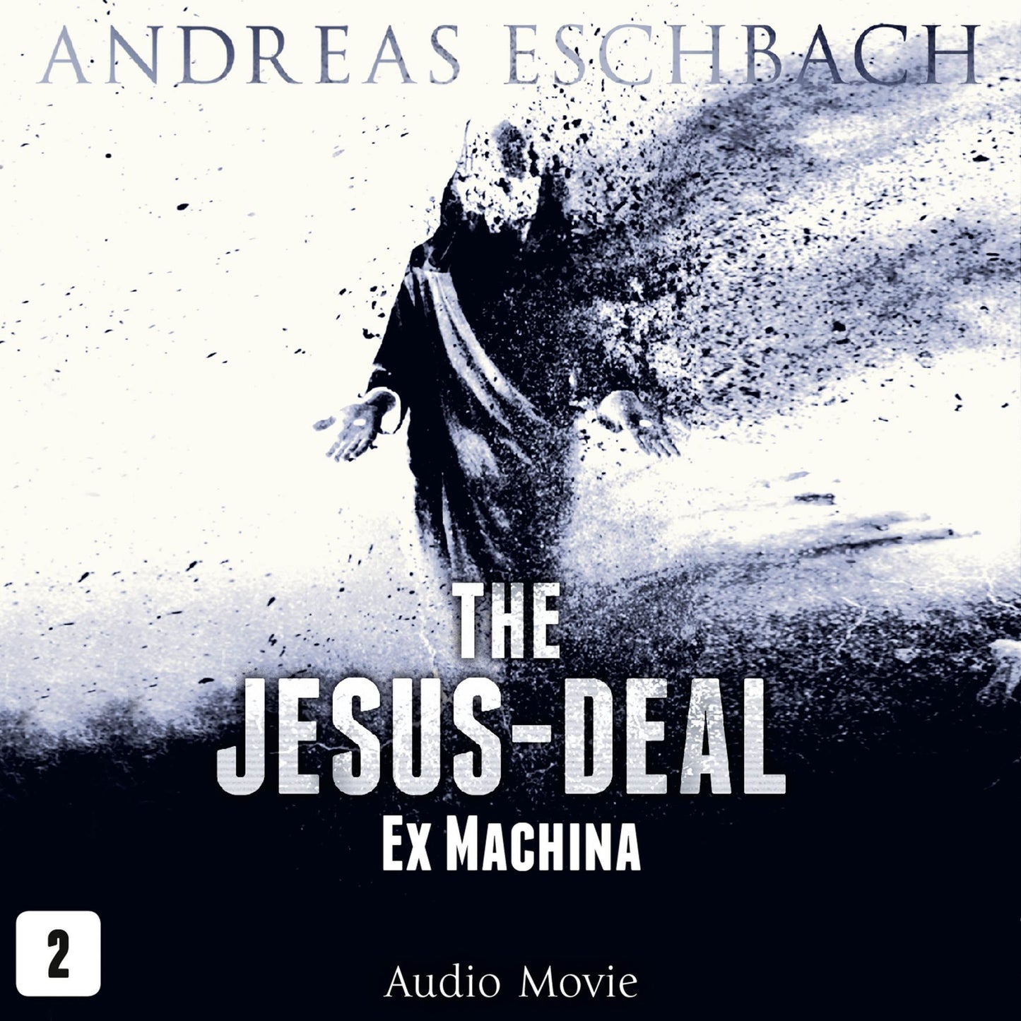 The Jesus Deal, Episode 2: Ex Machina (Audio Movie)