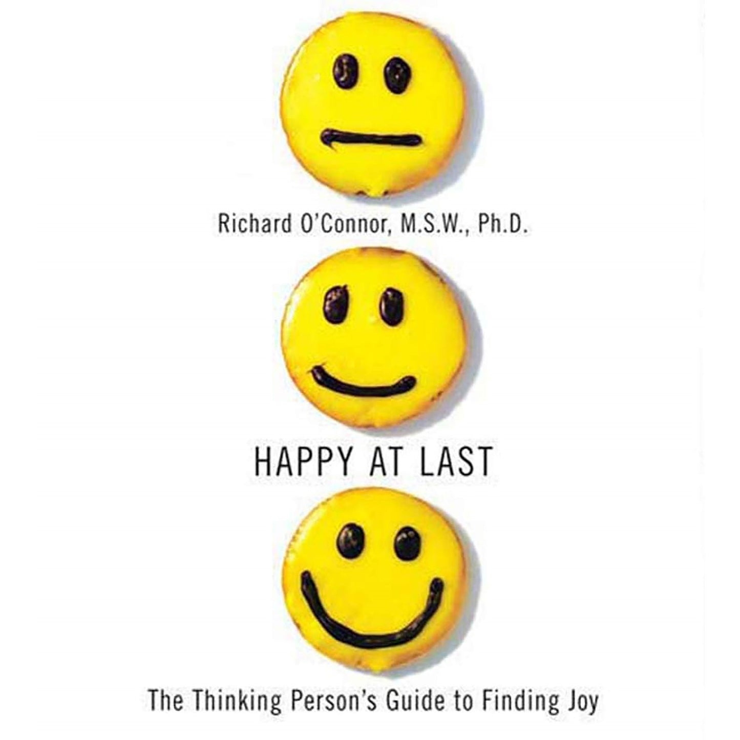 Happy at Last: The Thinking Person's Guide to Finding Joy (Abridged)