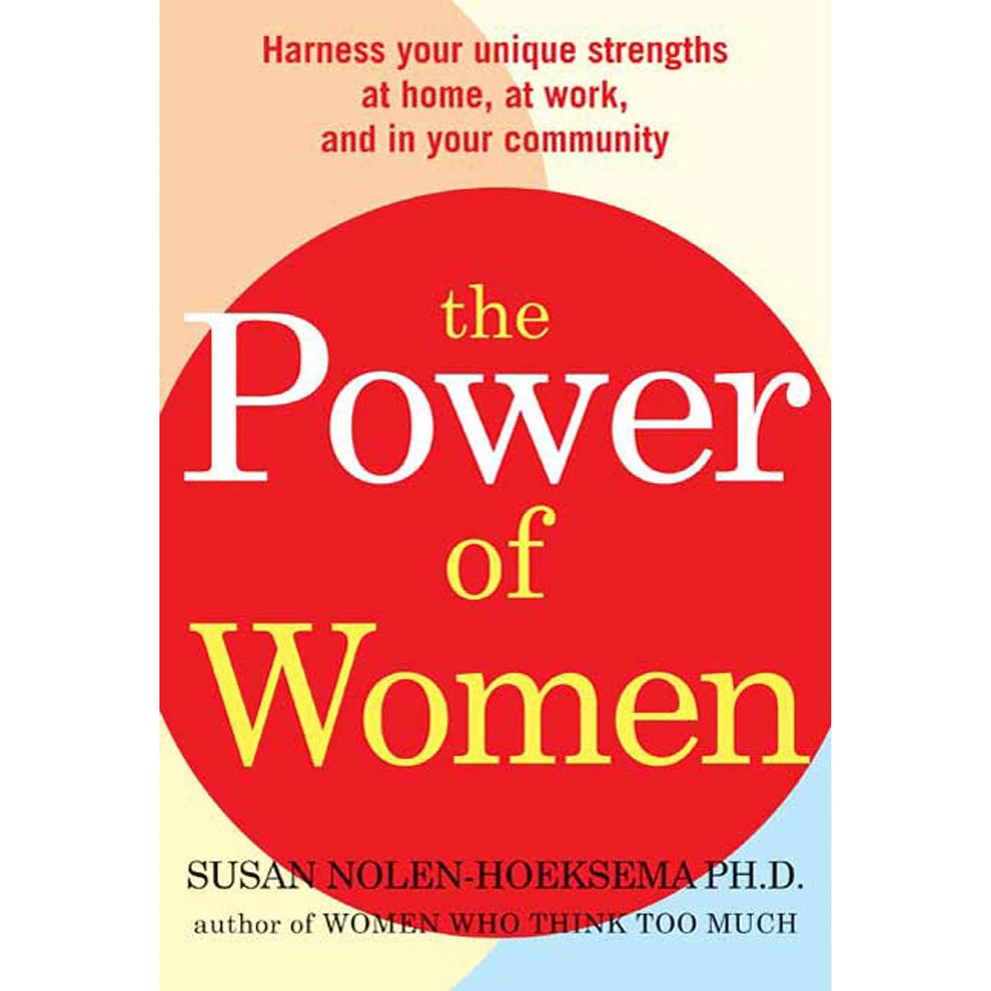 The Power of Women: Harness Your Unique Strengths at Home, at Work, and in Your Community (Abridged)