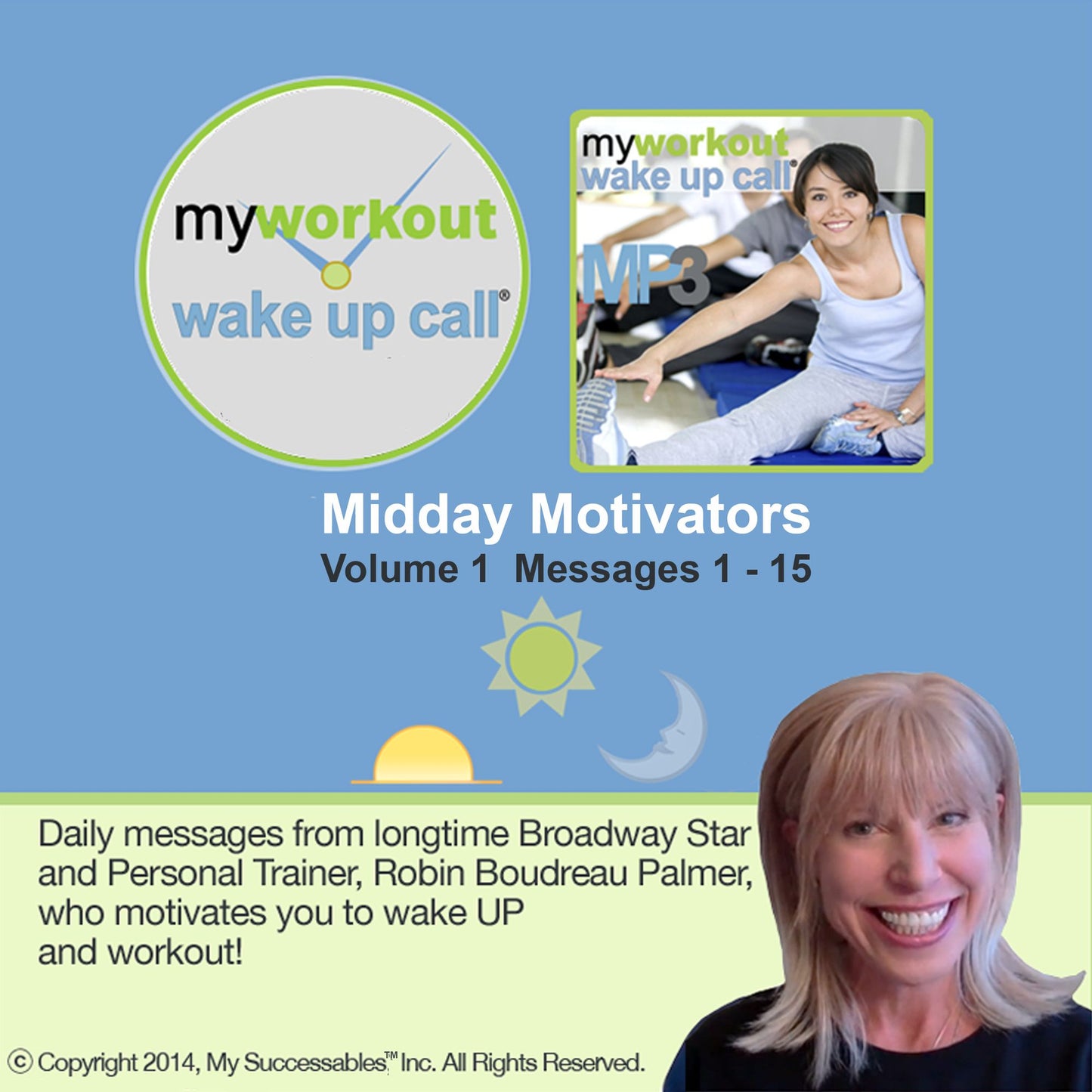 My Workout Wake UP Call® - Motivating Messages from a Personal Trainer - Volume 1: Workout Motivation, Whenever and Wherever You Need It!