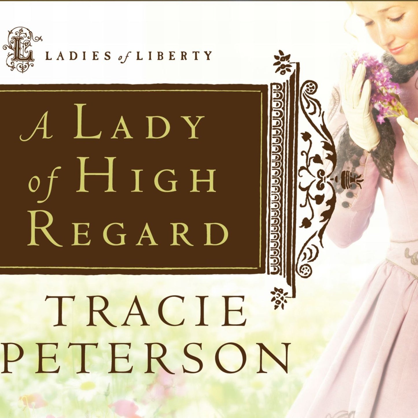 A Lady of High Regard : Ladies of Liberty, Book 1 (Abridged)