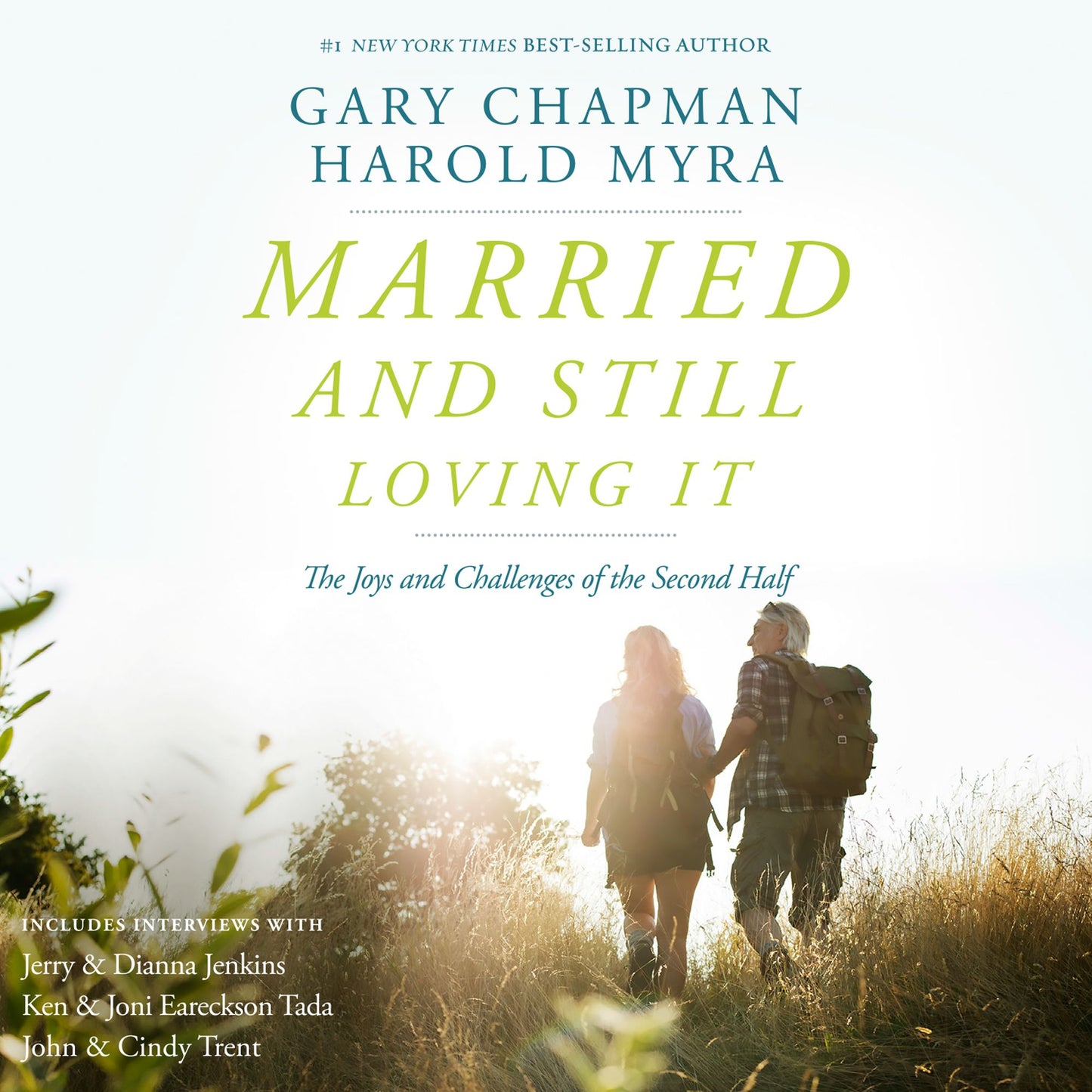 Married and Still Loving It : The Joys and Challenges of the Second Half