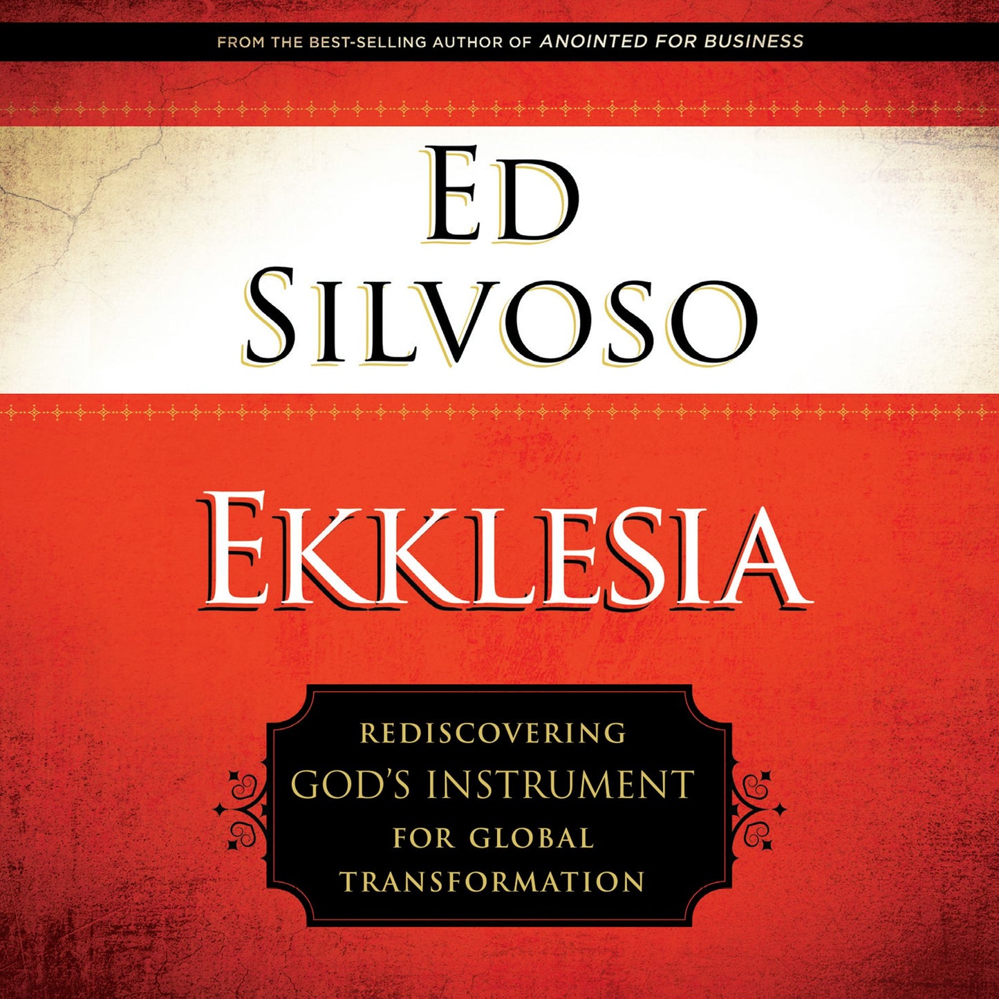 Ekklesia: Rediscovering God's Instrument for Global Transformation