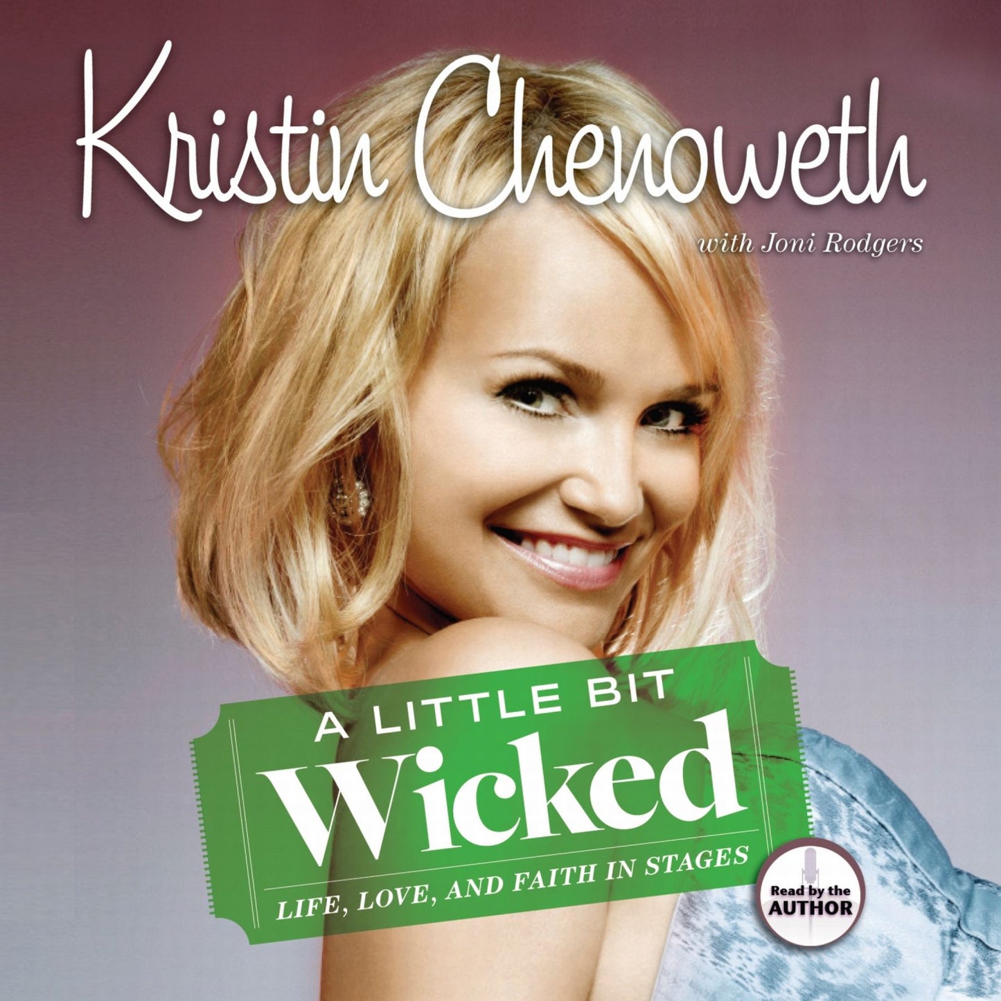 A Little Bit Wicked : Life, Love, and Faith in Stages