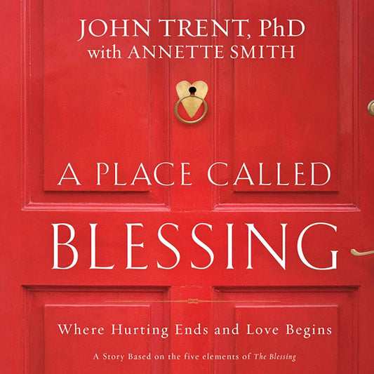 A Place Called Blessing: Where Hurting Ends and Love Begins