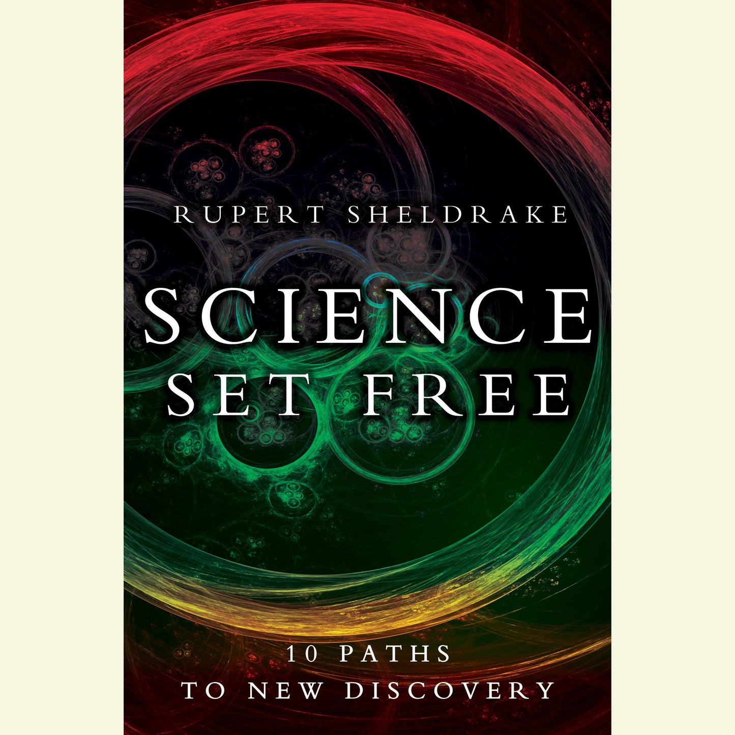 Science Set Free: 10 Paths to New Discovery