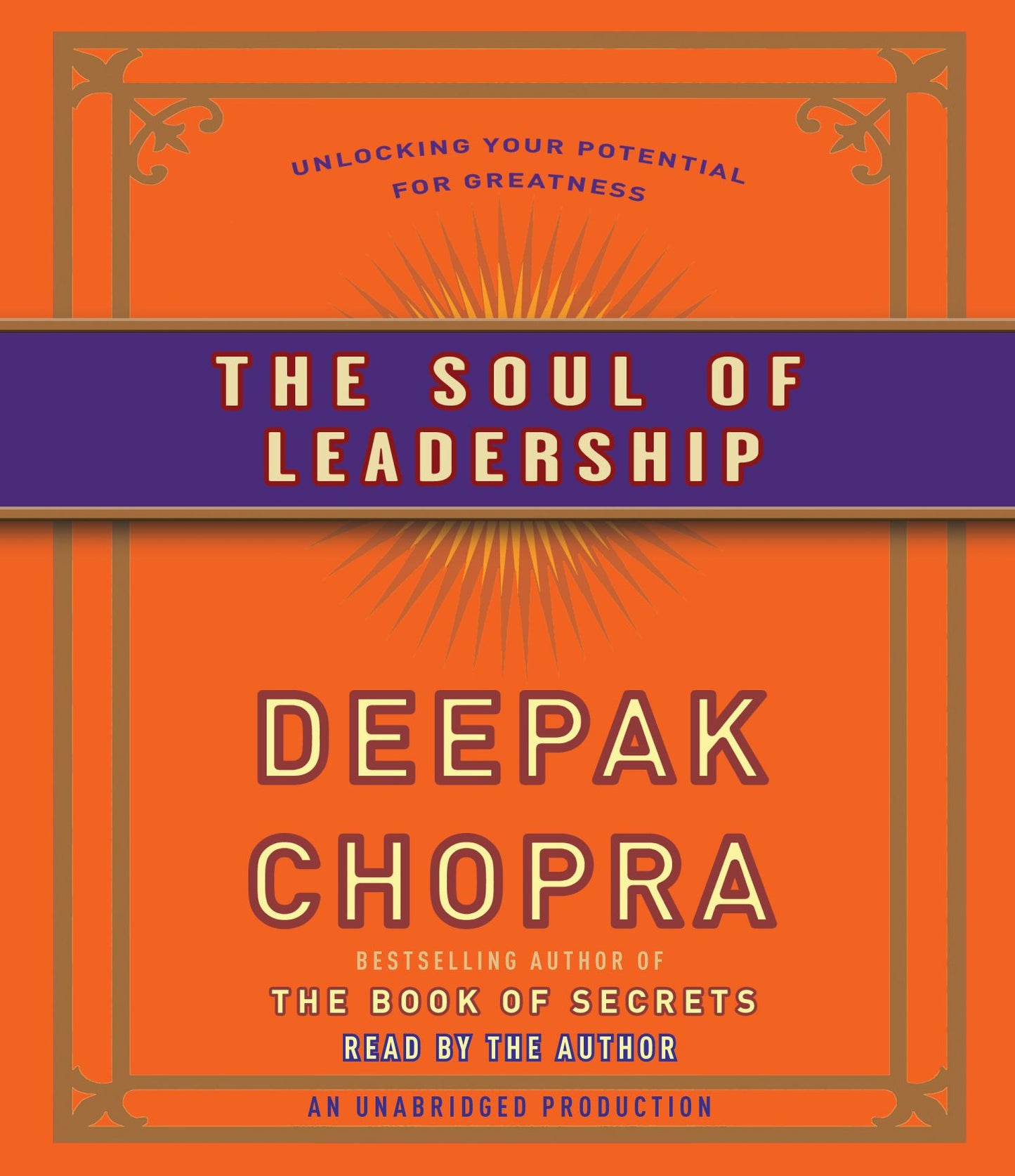 The Soul of Leadership: Unlocking Your Potential for Greatness
