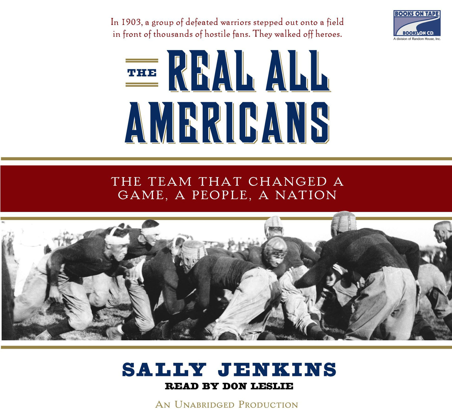 The Real All Americans: The Team that Changed a Game, a People, A Nation
