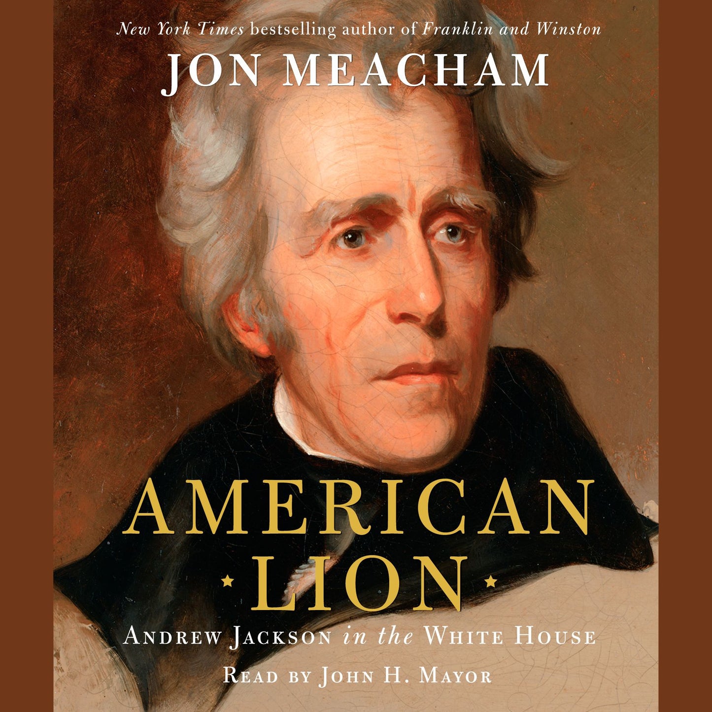 American Lion: Andrew Jackson in the White House (Abridged)