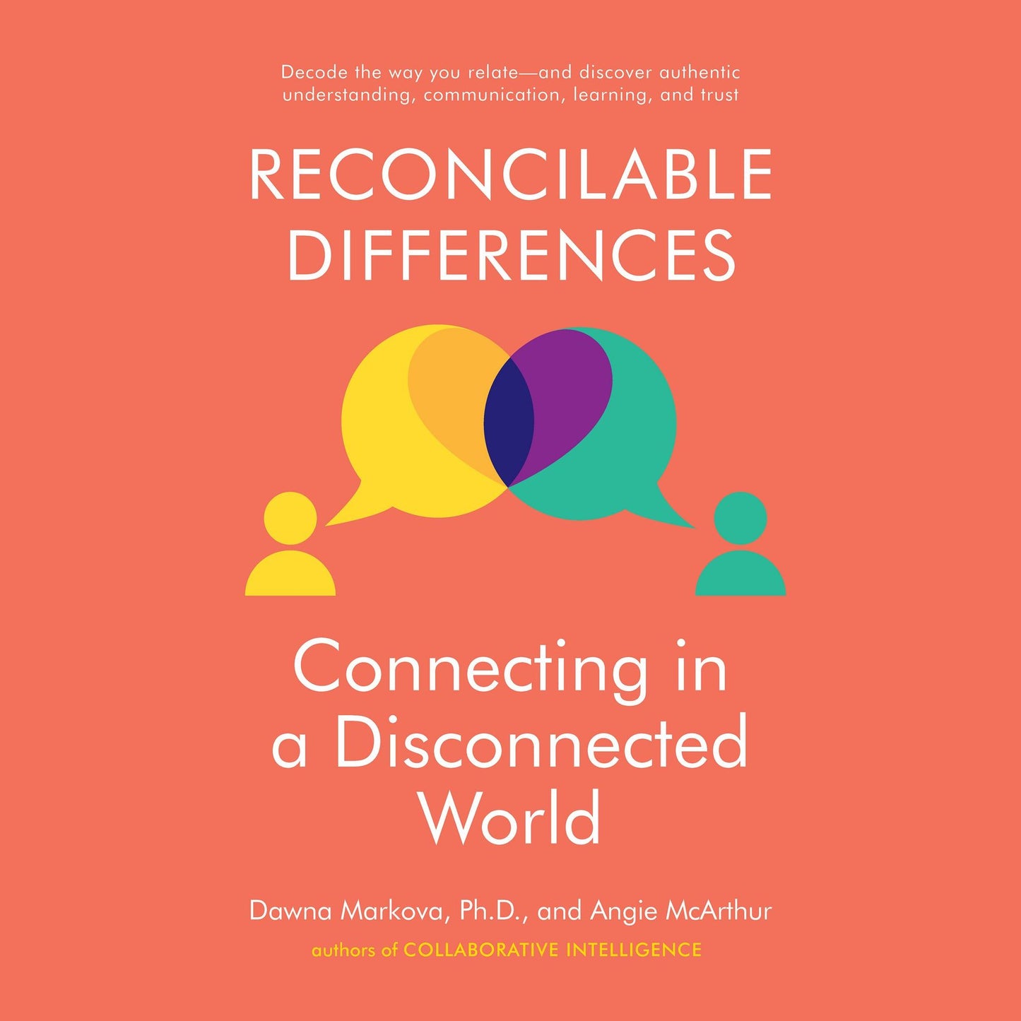 Reconcilable Differences: Connecting in a Disconnected World