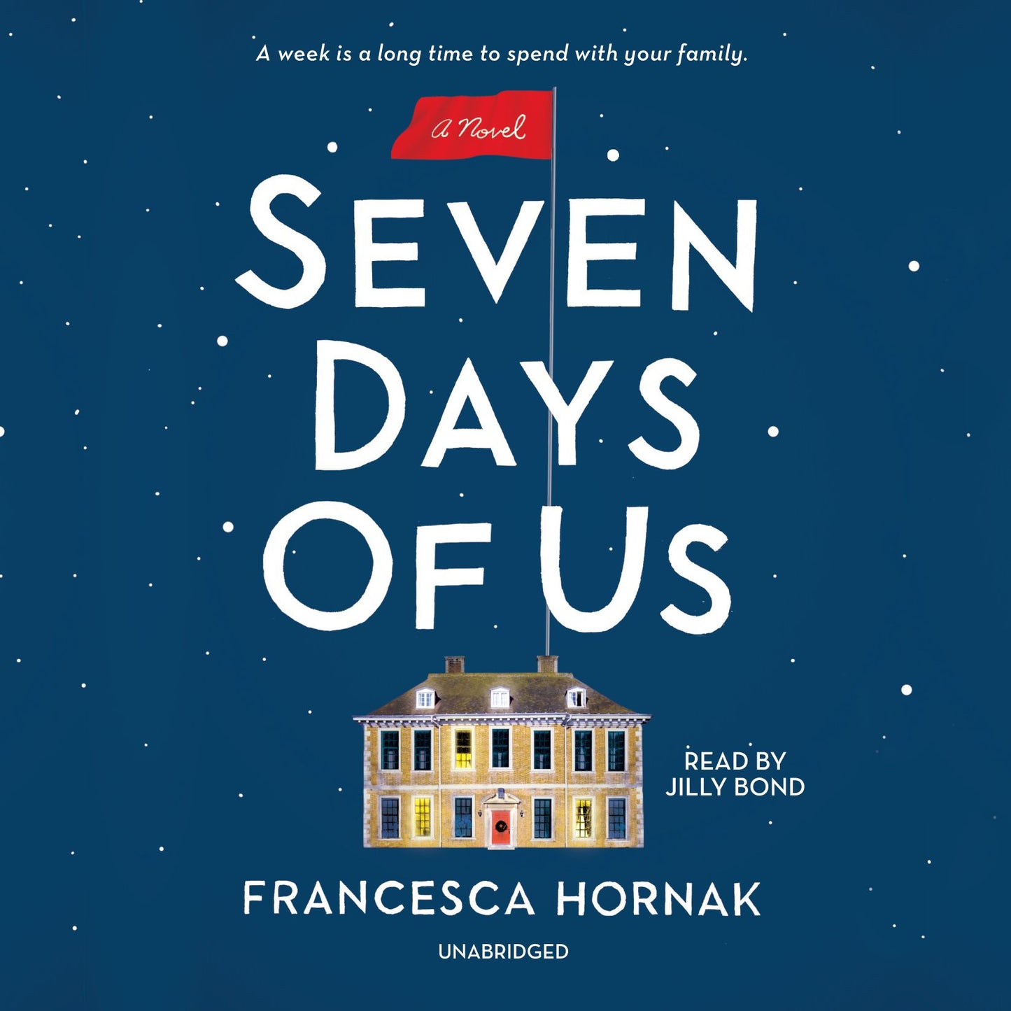 Seven Days of Us: A Novel