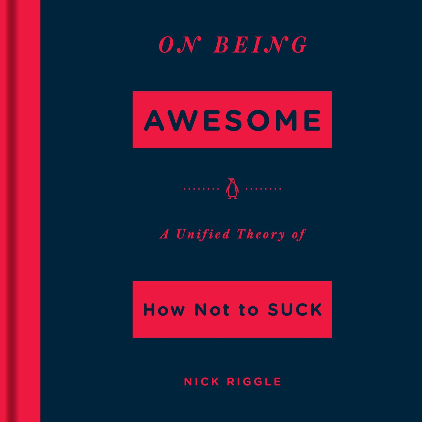 On Being Awesome: A Unified Theory of How Not to Suck