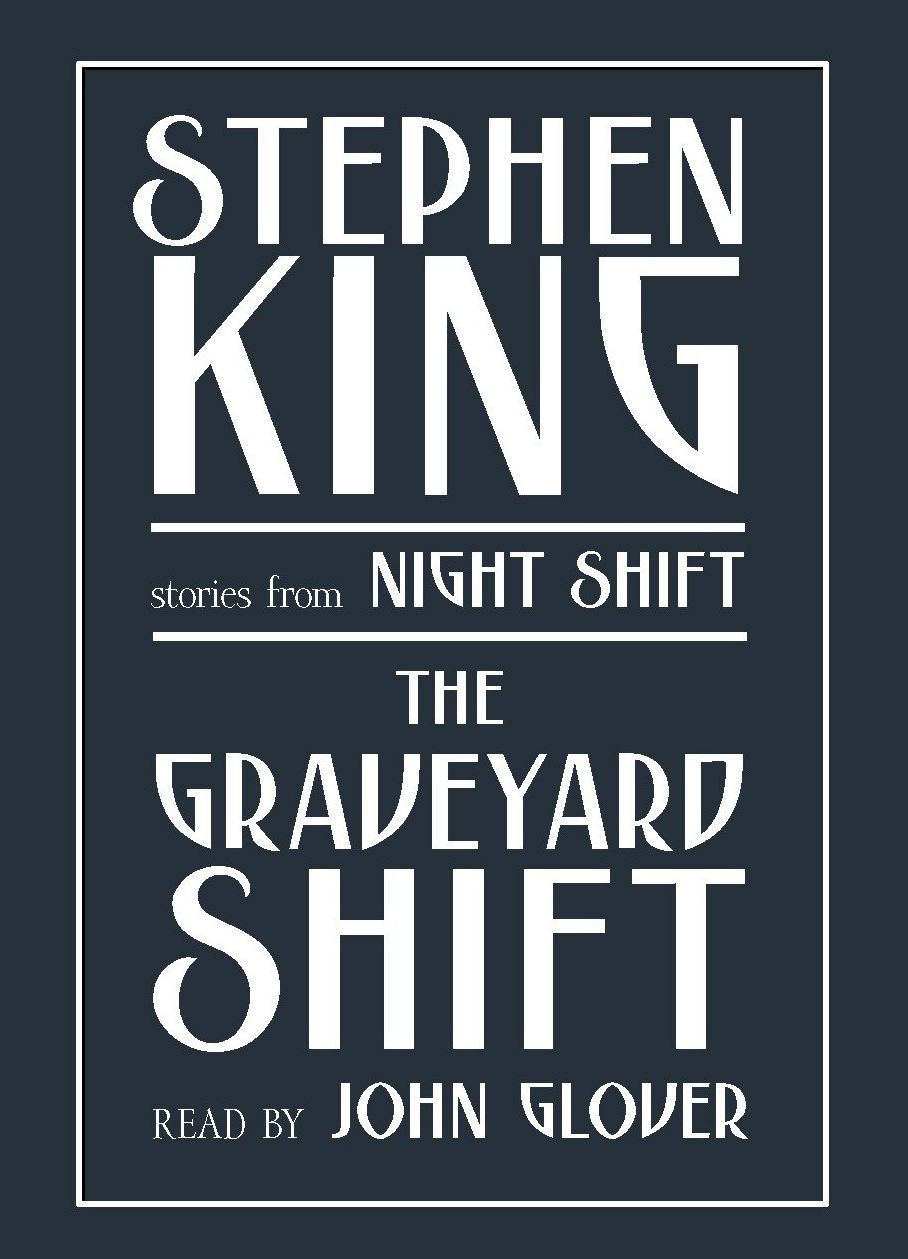 The Graveyard Shift: Stories from Night Shift