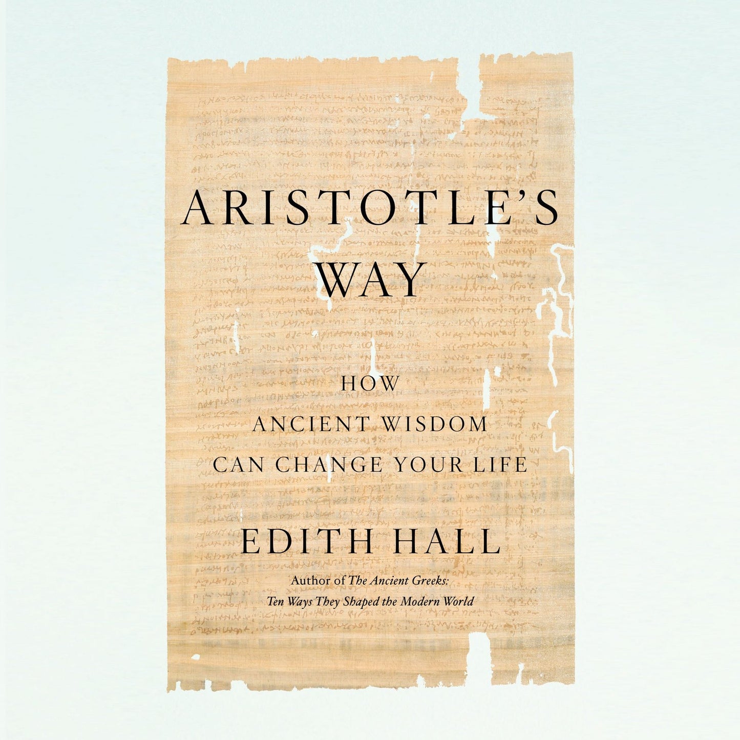 Aristotle's Way: How Ancient Wisdom Can Change Your Life