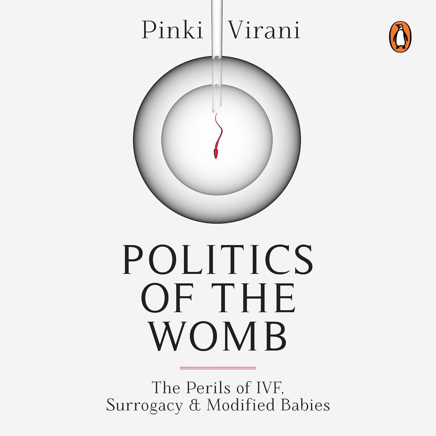 Politics Of The Womb: The Perils of IVF, Surrogacy & Modified Babies