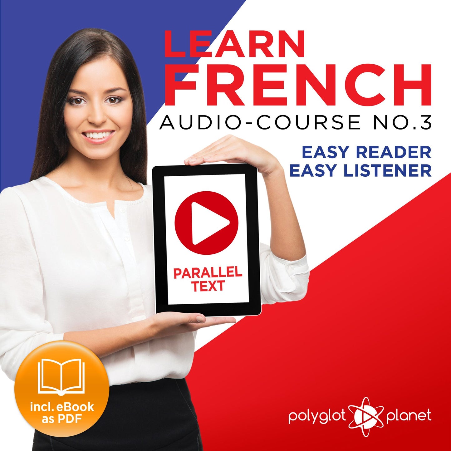 Learn French - Audio-Course No. 3: Easy Reader, Easy Listener