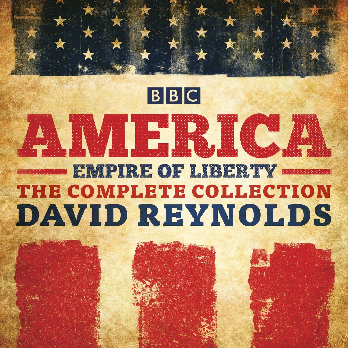 America: Empire of Liberty: The complete BBC Radio 4 series