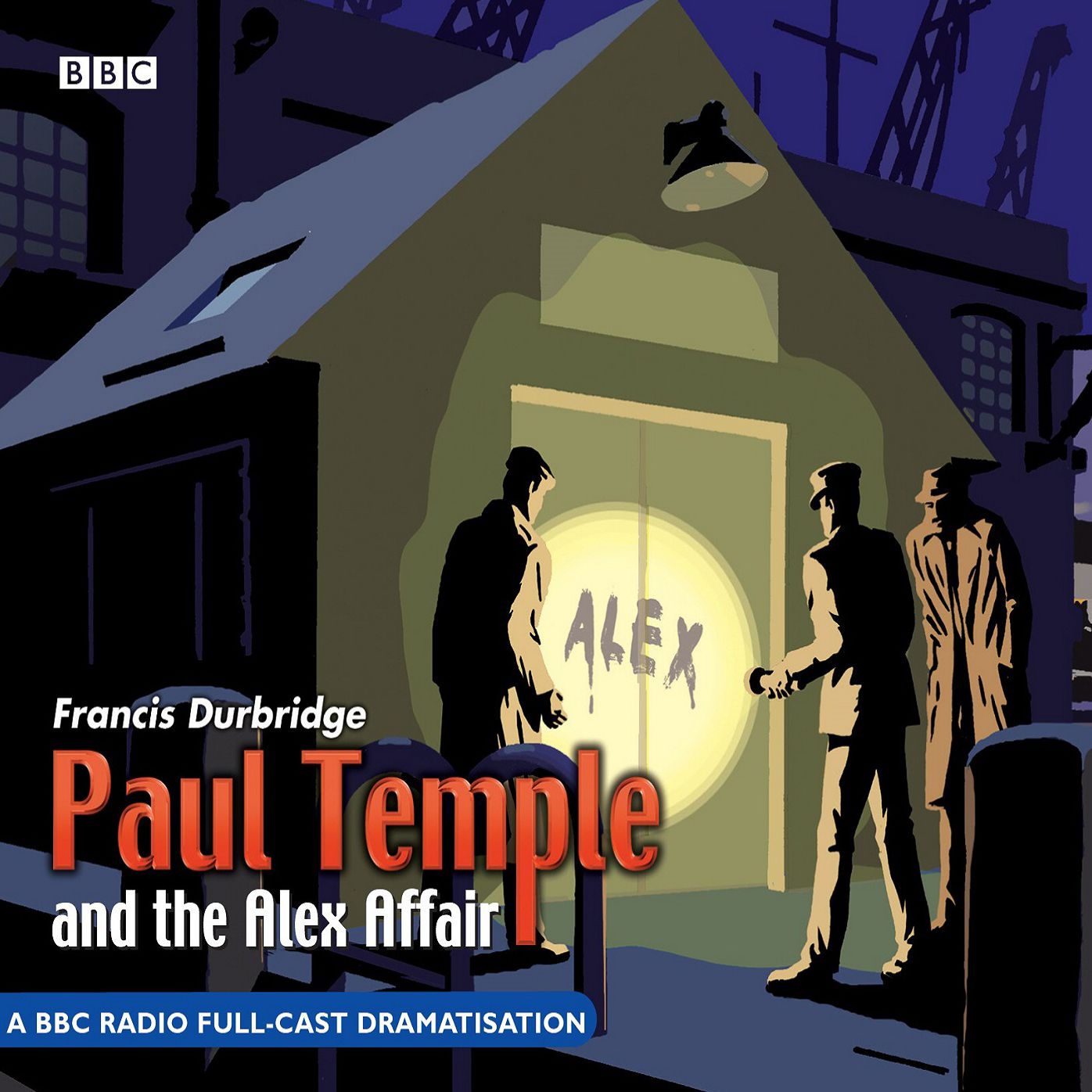 Paul Temple and the Alex Affair: Dramatised