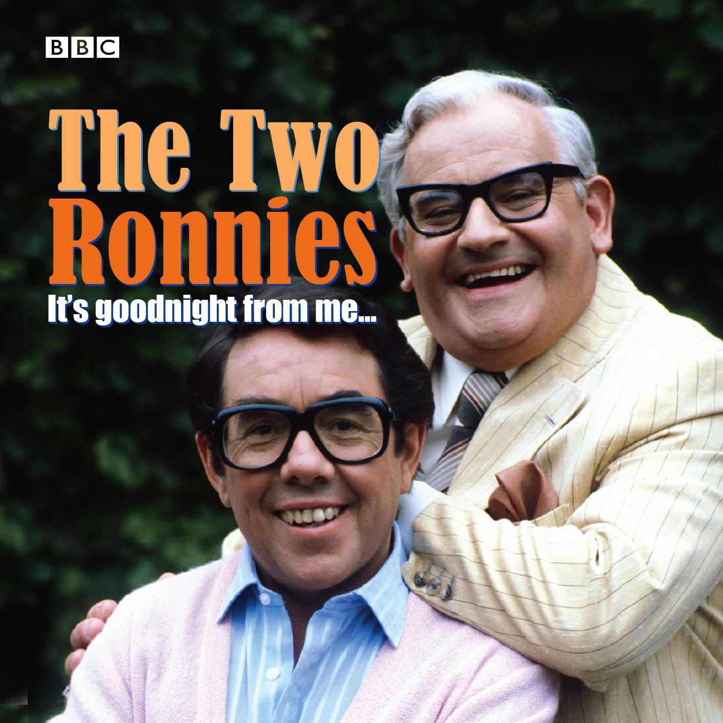 The Two Ronnies: It's Goodnight from Me: A Selection of Sketches from the Much-Loved Duo