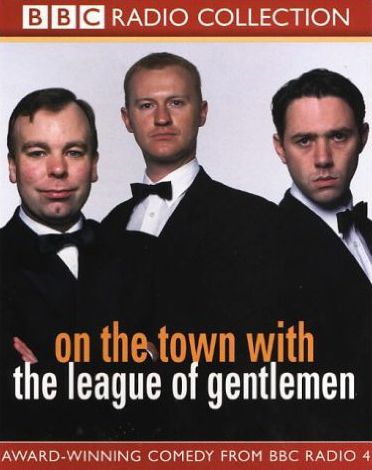 On The Town With The League Of Gentlemen