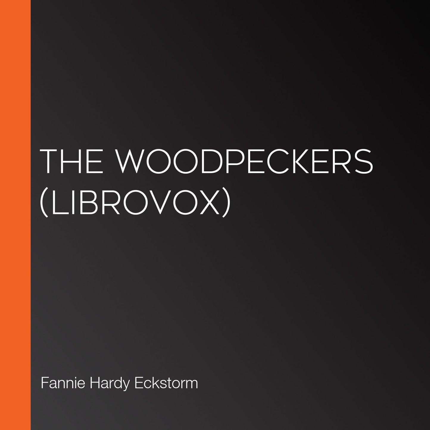 Woodpeckers, The (Librovox)