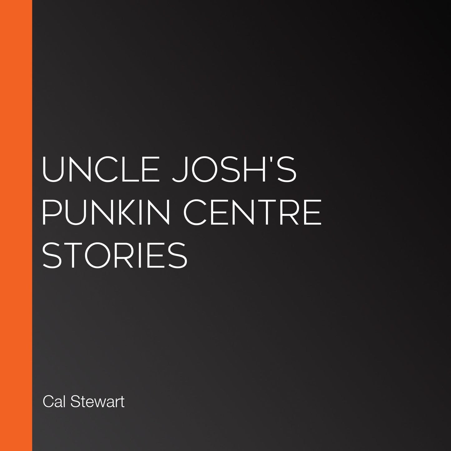 Uncle Josh's Punkin Centre Stories