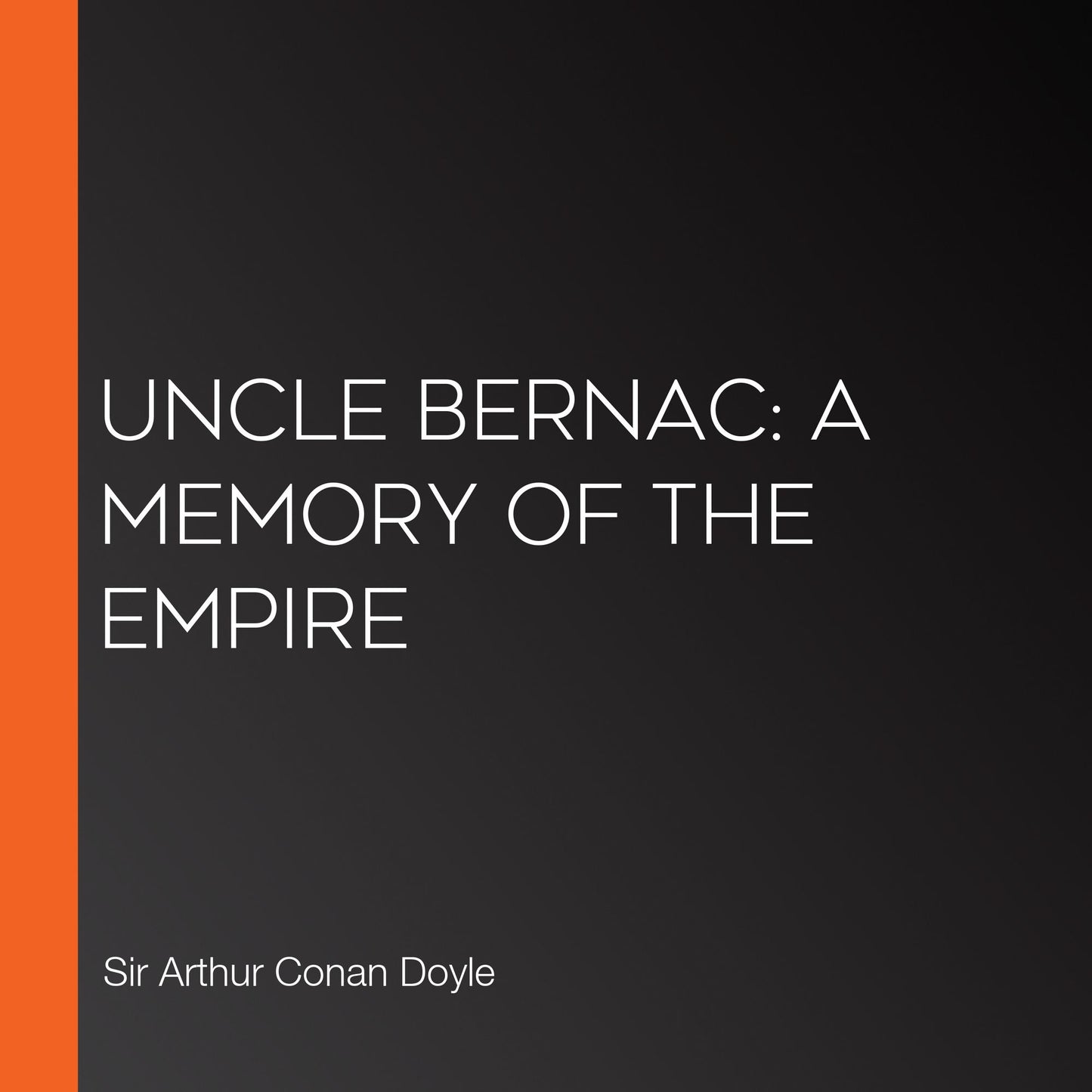 Uncle Bernac: A Memory of the Empire